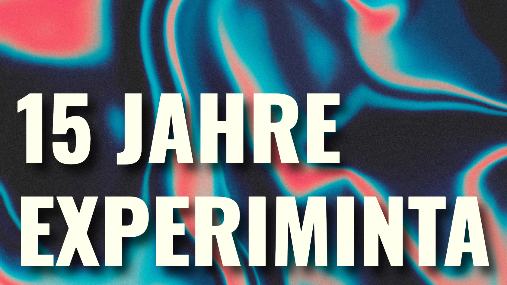 15 Jahre EXPERIMINTA